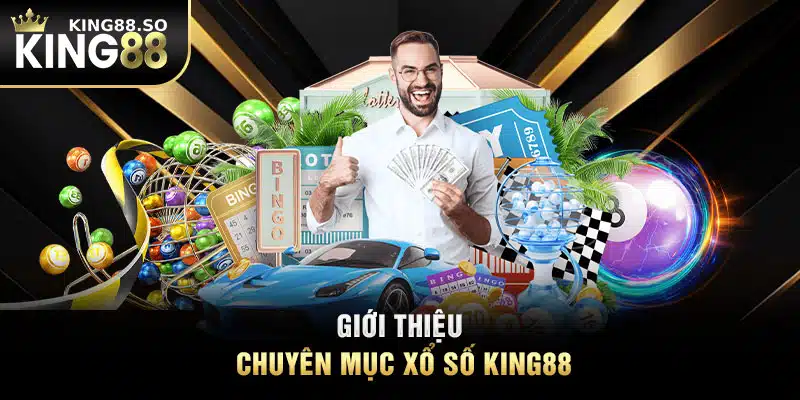 Giới thiệu chuyên mục xổ số KING88