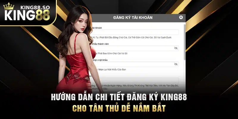 Hướng dẫn chi tiết đăng ký KING88 cho tân thủ dễ nắm bắt