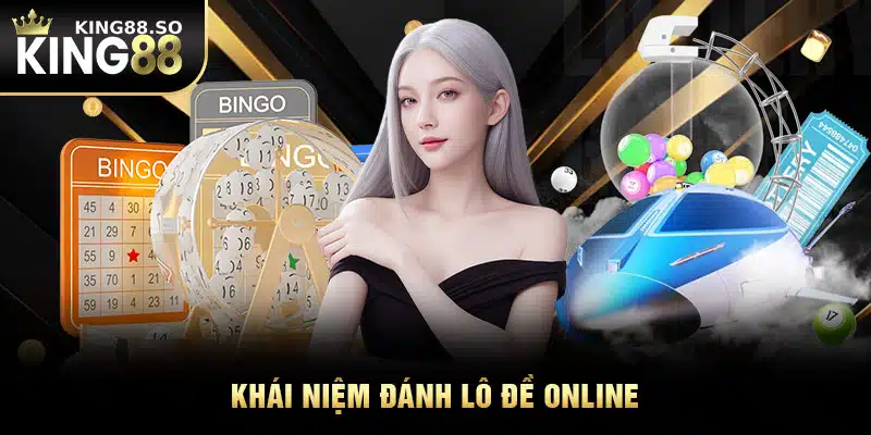 Khái niệm đánh lô đề online