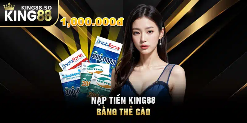 Nạp tiền KING88 bằng thẻ cào