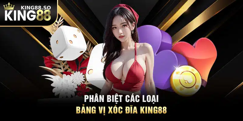 Phân biệt các loại bảng vị xóc đĩa KING88