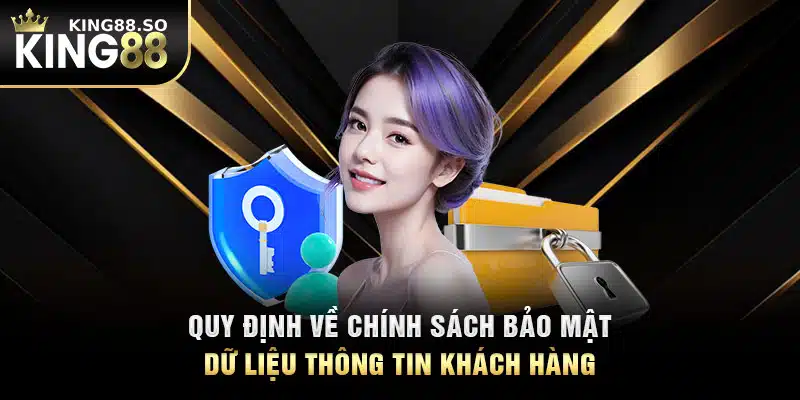 Quy định về chính sách bảo mật dữ liệu thông tin khách hàng